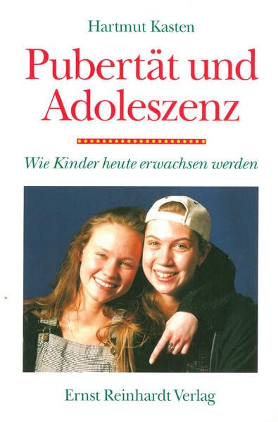 Pubertät und Adoleszenz: Wie Kinder heute erwachsen werden Psychology