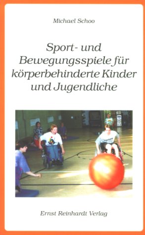 Sport- und Bewegungsspiele für körperbehinderte Kinder und Jugendliche Leisure & Fun