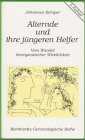Alternde und ihre jüngeren Helfer: Vom Wandel therapeutischer Wirklichkeit Medicine