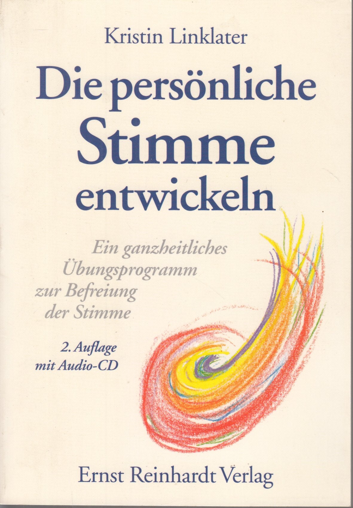 Die persönliche Stimme entwickeln. Ein ganzheitliches Übungsprogramm zur Befreiung der Stimme Books