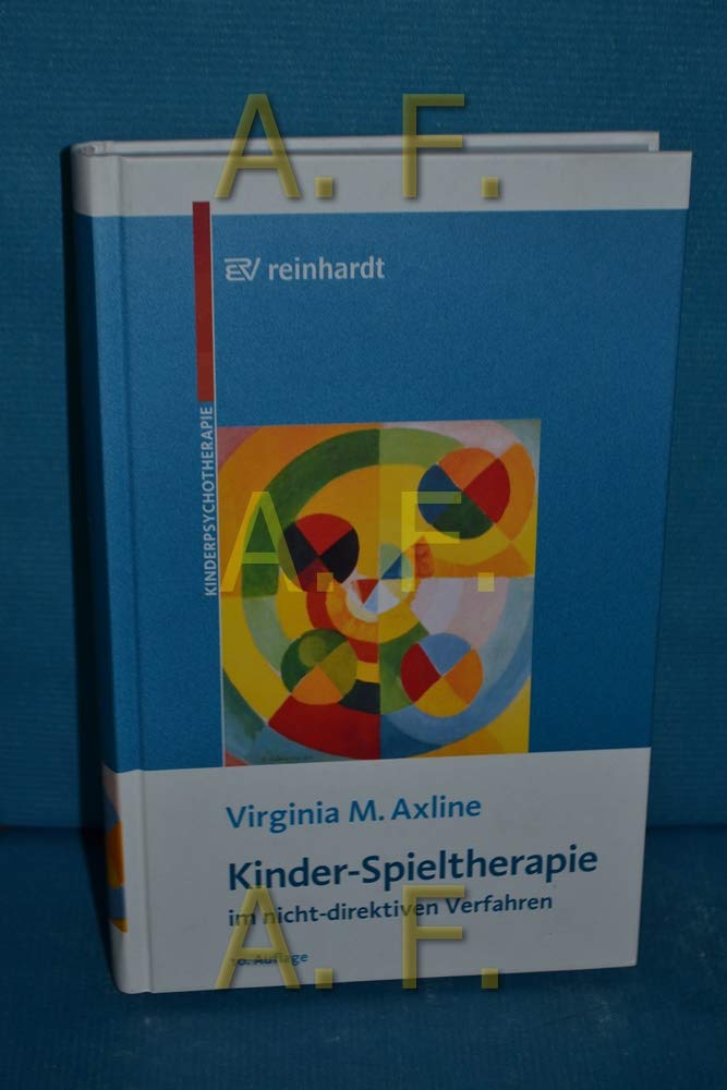 Kinder-Spieltherapie im nicht-direktiven Verfahren (Beiträge zur Kinderpsychotherapie) Psychology