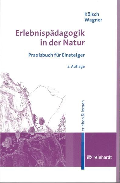 Erlebnispädagogik in der Natur. Ein Praxisbuch für Einsteiger. erleben&lernen, Bd. 4 Social Sciences