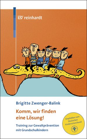 Komm, wir finden eine Lösung!: Training zur Gewaltprävention mit Grundschulkindern. Empfohlen vom Deutschen Kinderschutzbund Lifestyle
