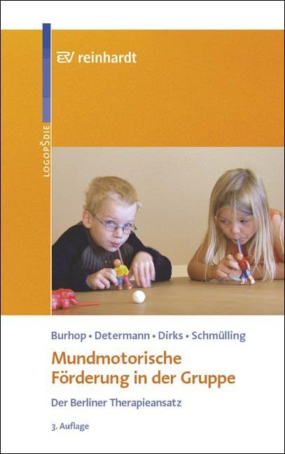 Mundmotorische Förderung in der Gruppe: Der Berliner Therapieansatz Medicine