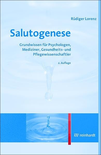 Salutogenese: Grundwissen für Psychologen, Mediziner, Gesundheits- und Pflgewissenschaftler Medicine