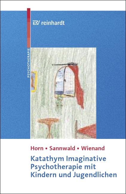 Katathym Imaginative Psychotherapie mit Kindern und Jugendlichen: Vorw. v. Karl H. Brisch Medicine