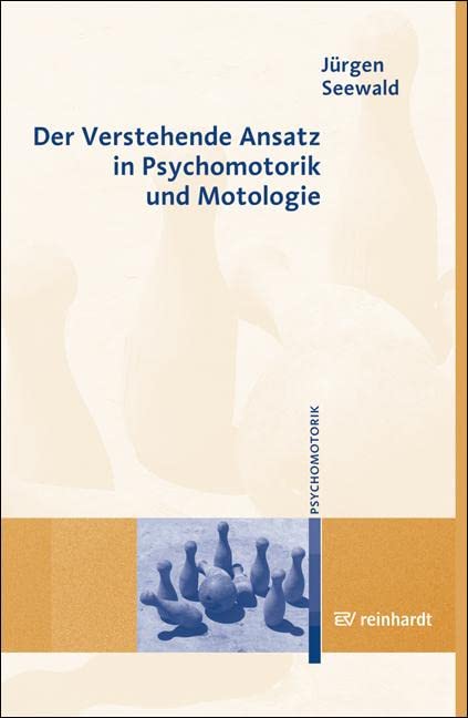 Der Verstehende Ansatz in Psychomotorik und Motologie Education & Training