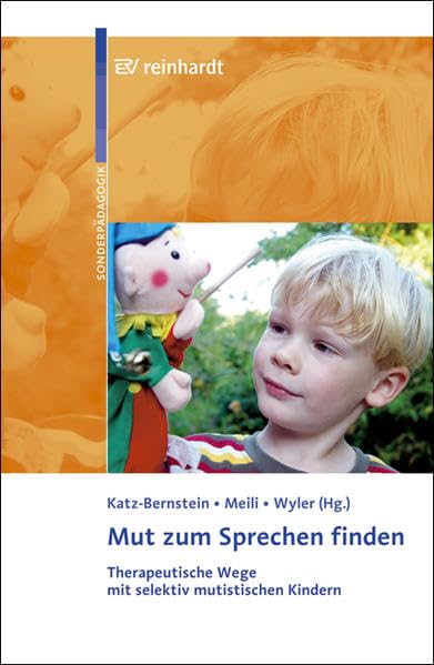 Mut zum Sprechen finden: Therapeutische Wege mit selektiv mutistischen Kindern Medicine