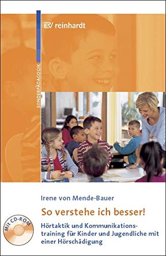 So verstehe ich besser!: Hörtaktik und Kommunikationstraining für Kinder und Jugendliche mit einer Hörschädigung Education & Training