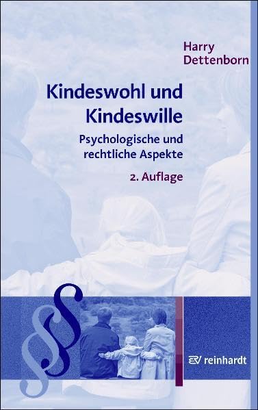 Kindeswohl und Kindeswille: Psychologische und rechliche Aspekte Psychology