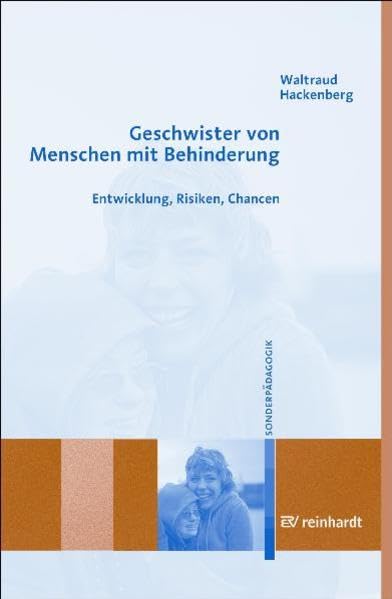Geschwister von Menschen mit Behinderungen: Entwicklung, Risiken, Chancen Education & Training