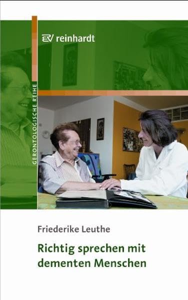 Richtig sprechen mit dementen Menschen (Reinhardts Gerontologische Reihe) Medicine