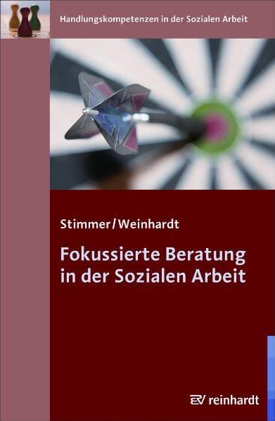 Fokussierte Beratung in der Sozialen Arbeit (Handlungskompetenzen in der Sozialen Arbeit) Social Sciences