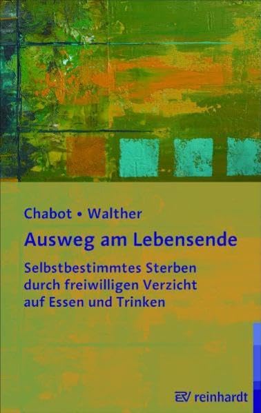 Ausweg am Lebensende: Selbstbestimmtes Sterben durch freiwilligen Verzicht auf Essen und Trinken Medicine