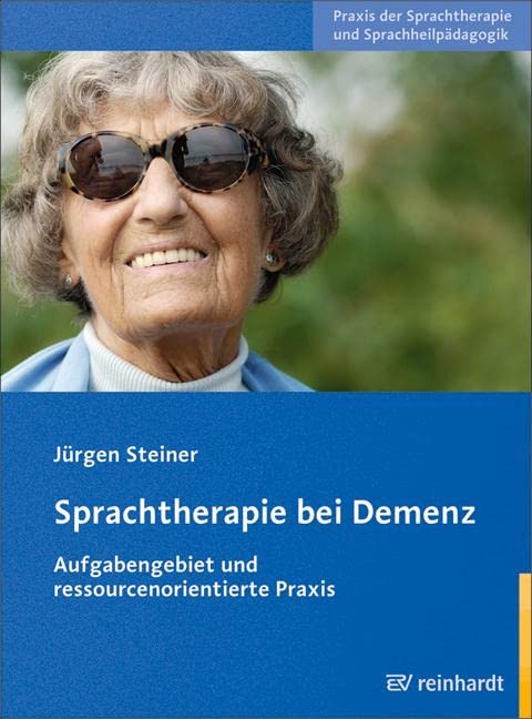 Sprachtherapie bei Demenz: Aufgabengebiet und ressourcenorientierte Praxis (Praxis der Sprachtherapie und Sprachheilpädagogik) Medicine