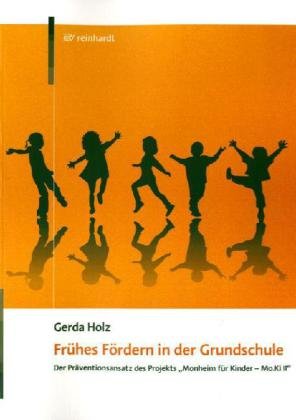 Frühes Fördern in der Grundschule: Der Präventionsansatz des Projekts "Monheim für Kinder - Mo.Ki II" Books