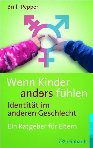 Wenn Kinder anders fühlen - Identität im anderen Geschlecht: Ein Ratgeber für Eltern Social Sciences