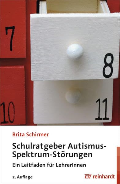 Schulratgeber Autismus-Spektrum-Störungen: Ein Leitfaden für LehrerInnen Parents & Children