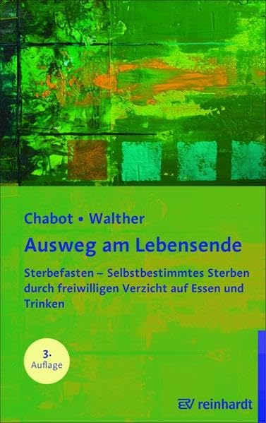 Ausweg am Lebensende: Sterbefasten - Selbstbestimmtes Sterben durch freiwilligen Verzicht auf Essen und Trinken Medicine
