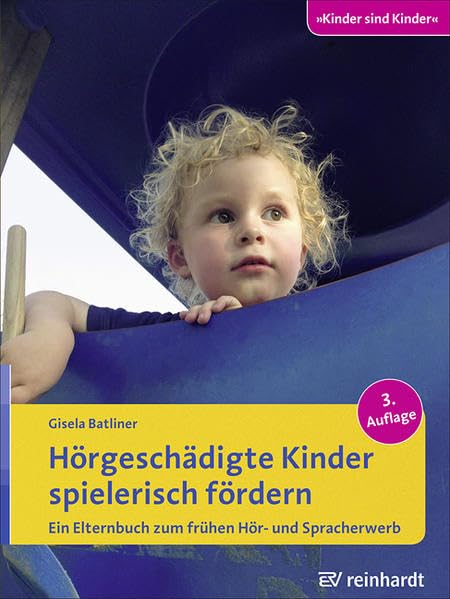 Hörgeschädigte Kinder spielerisch fördern: Ein Elternbuch zum frühen Hör- und Spracherwerb Medicine
