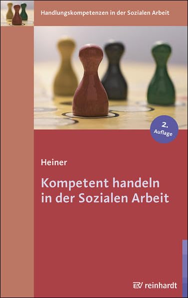 Kompetent handeln in der Sozialen Arbeit Social Sciences