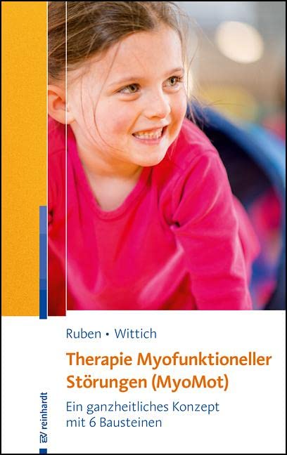 Therapie Myofunktioneller Störungen (MyoMot): Ein ganzheitliches Konzept mit 6 Bausteinen Medicine