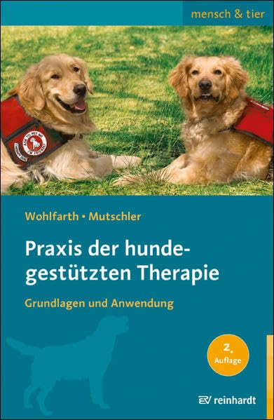 Praxis der hundegestützten Therapie: Grundlagen und Anwendung (mensch & tier) Medicine