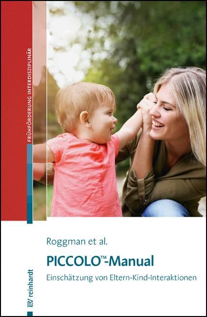 Piccolo™-Manual: Einschätzung von Eltern-Kind-Interaktionen (Beiträge zur Frühförderung interdisziplinär) Social Sciences