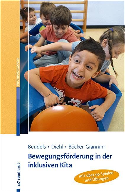 Bewegungsförderung in der inklusiven Kita: mit über 90 Spielen und Übungen Education & Training