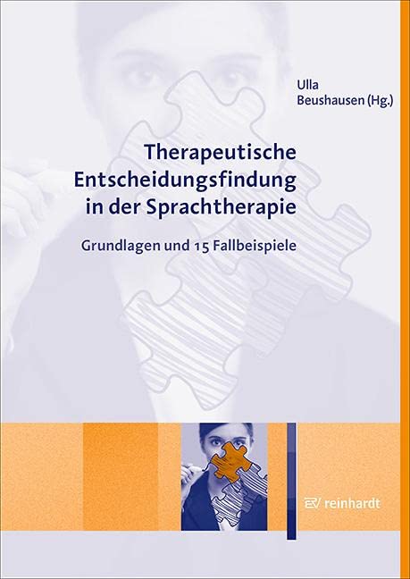 Therapeutische Entscheidungsfindung in der Sprachtherapie: Grundlagen und 15 Fallbeispiele Medicine