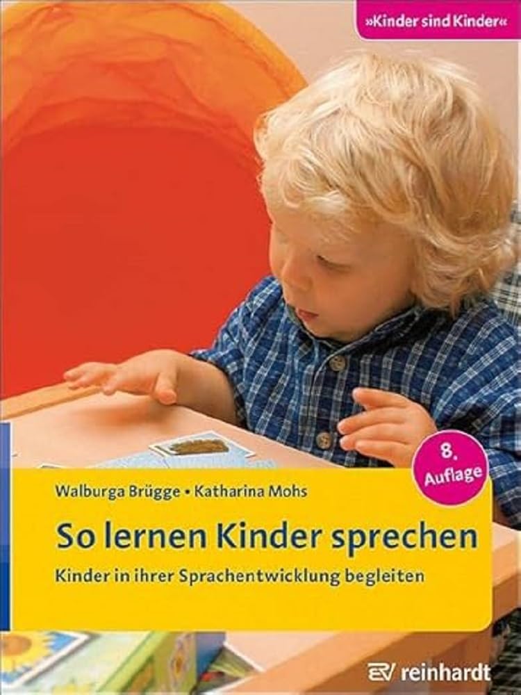 So lernen Kinder sprechen: Kinder in ihrer Sprachentwicklung begleiten (Kinder sind Kinder) Social Sciences