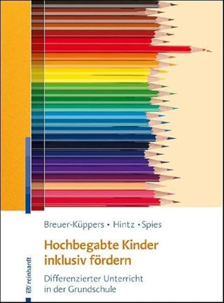Hochbegabte Kinder inklusiv fördern: Differenzierter Unterricht in der Grundschule Education & Training