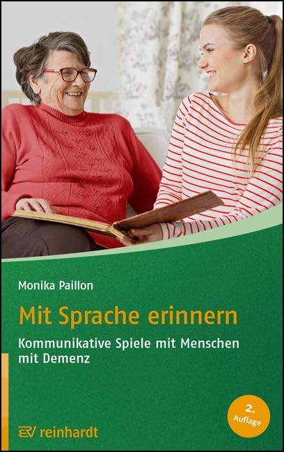 Mit Sprache erinnern: Kommunikative Spiele mit Menschen mit Demenz (Reinhardts Gerontologische Reihe) Medicine