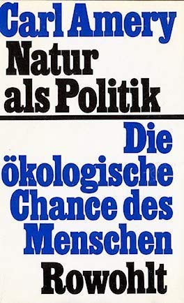 Natur als Politik. Die ökologische Chance des Menschen Social Sciences