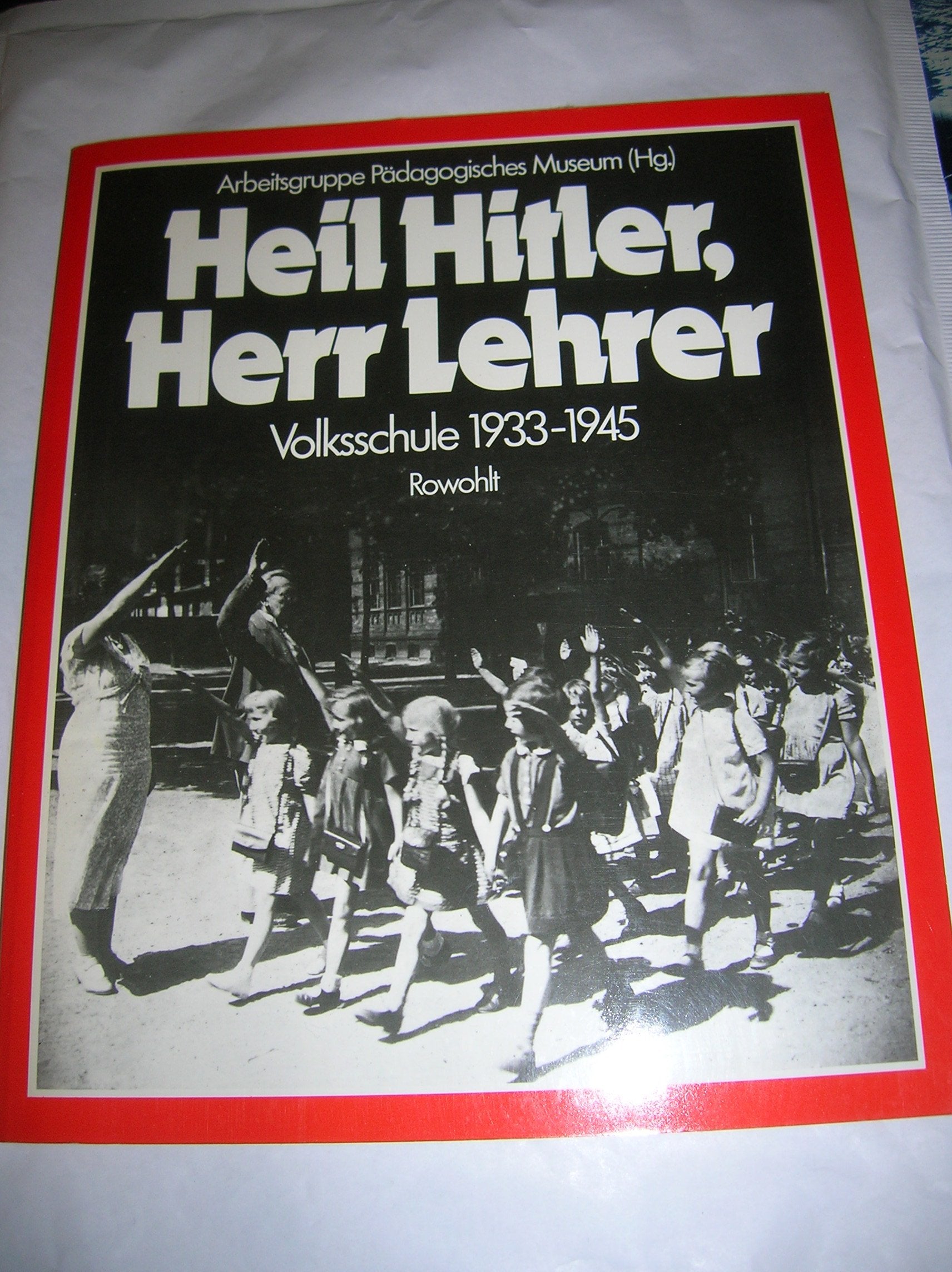 Heil Hitler, Herr Lehrer: Volksschule 1933-1945 Self-help