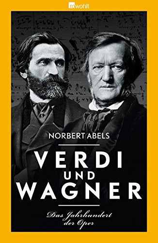 Verdi und Wagner: Das Jahrhundert der Oper (Rowohlt Sachbuch) Art & Literature