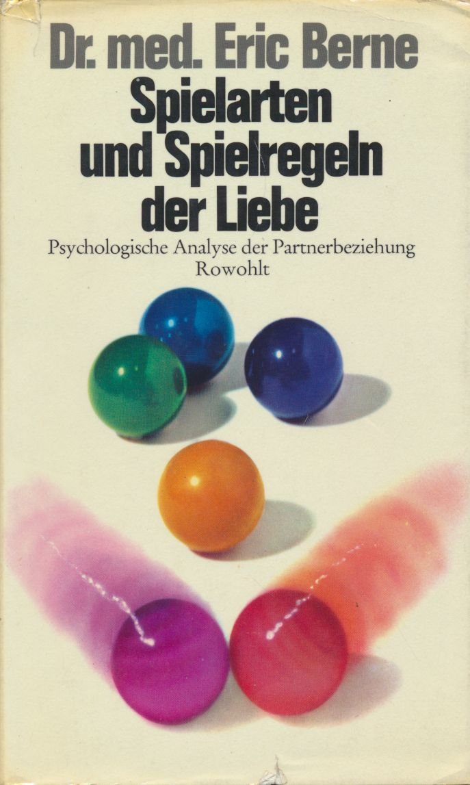 Spielarten und Spielregeln der Liebe. Psychologische Analyse der Partnerbeziehung Partnership & Love
