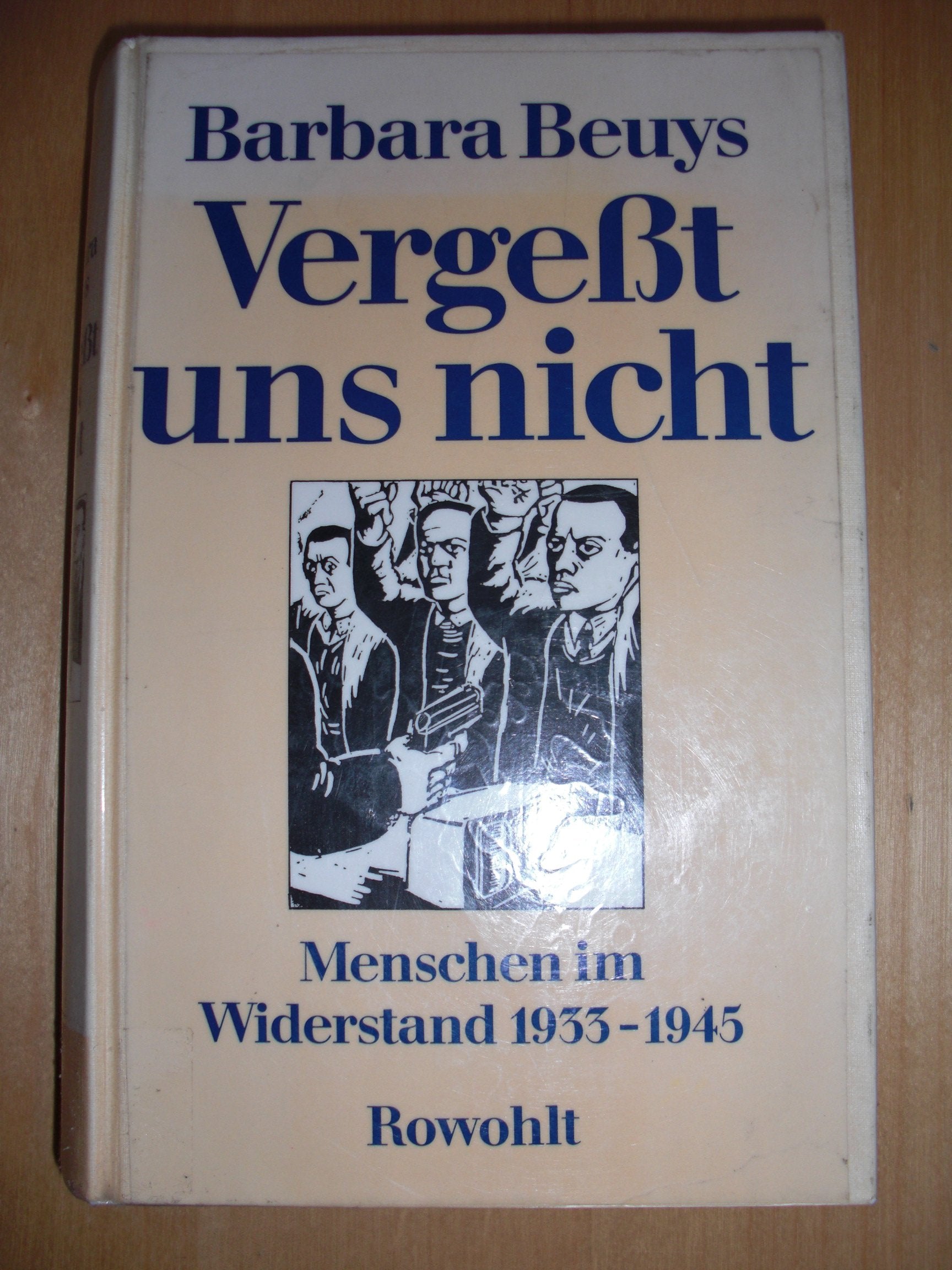 Vergesst uns nicht: Menschen im Widerstand 1933-1945 Science