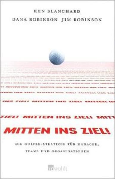 Mitten ins ZIEL!: Die Golfer-Strategie für Manager, Teams und Organisationen Law