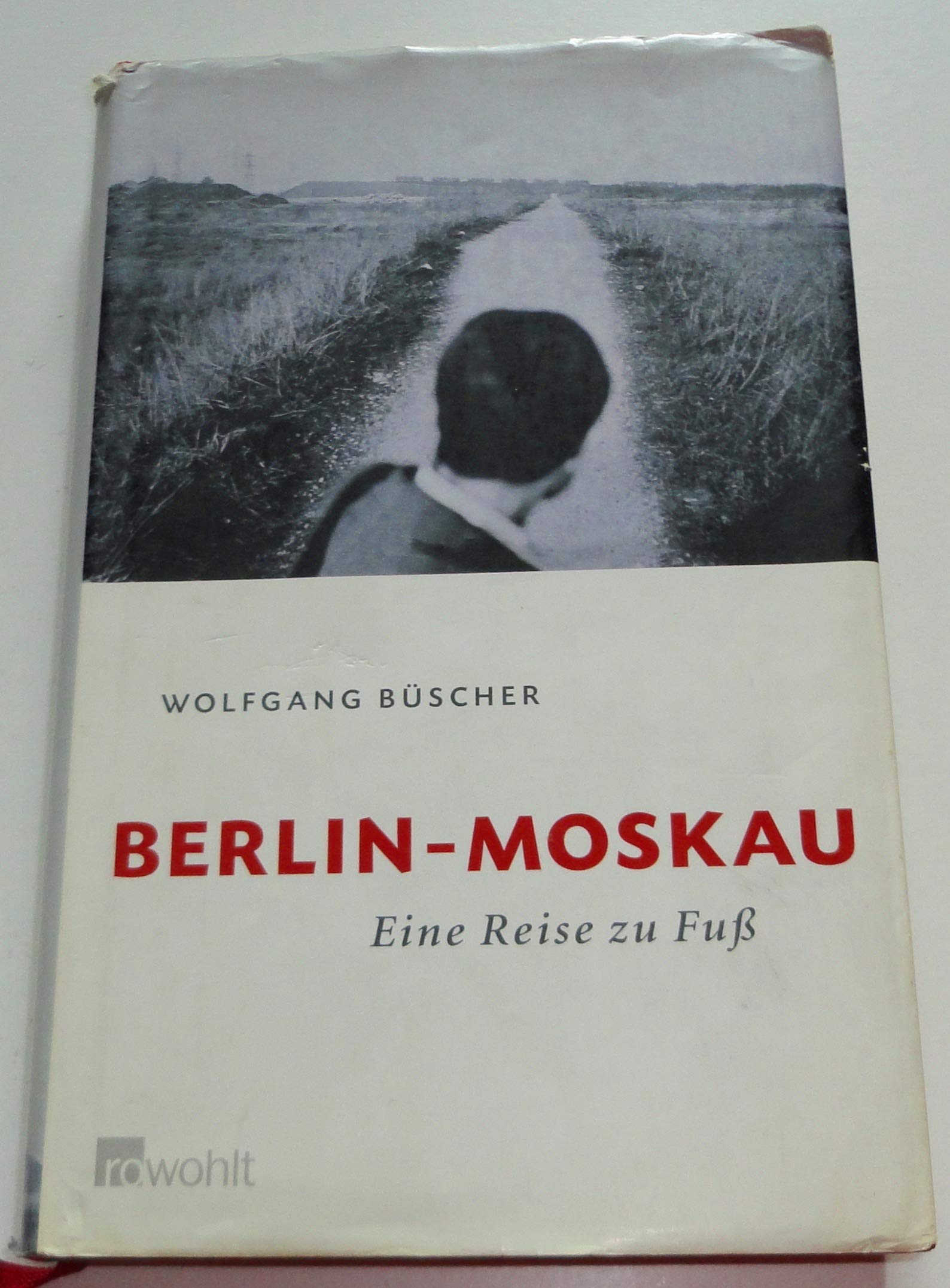 Berlin - Moskau: Eine Reise zu Fuß Contemporary literature