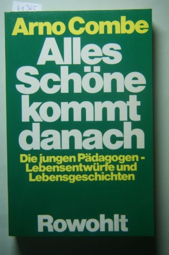 Alles Schöne kommt danach: Die jungen Pädagogen: Lebensentwürfe und Lebensgeschichten der Nachkriegsgenerationen - Eine sozialpsychologische Deutung Social Sciences