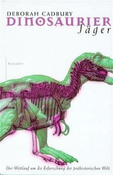 Dinosaurierjäger: Der Wettlauf um die Erforschung der prähistorischen Welt Natural Sciences