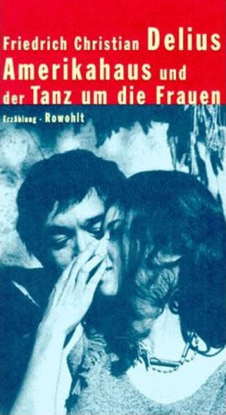 Amerikahaus und der Tanz um die Frauen. Erzählung Contemporary literature
