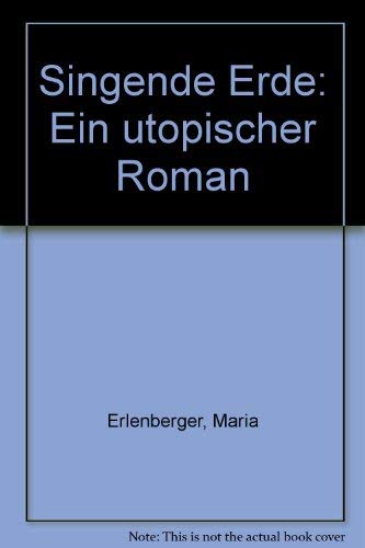 Singende Erde: Ein utopischer Roman Books