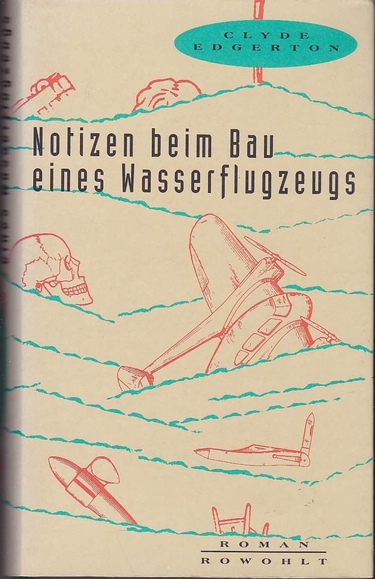 Notizen beim Bau eines Wasserflugzeugs: Roman Books