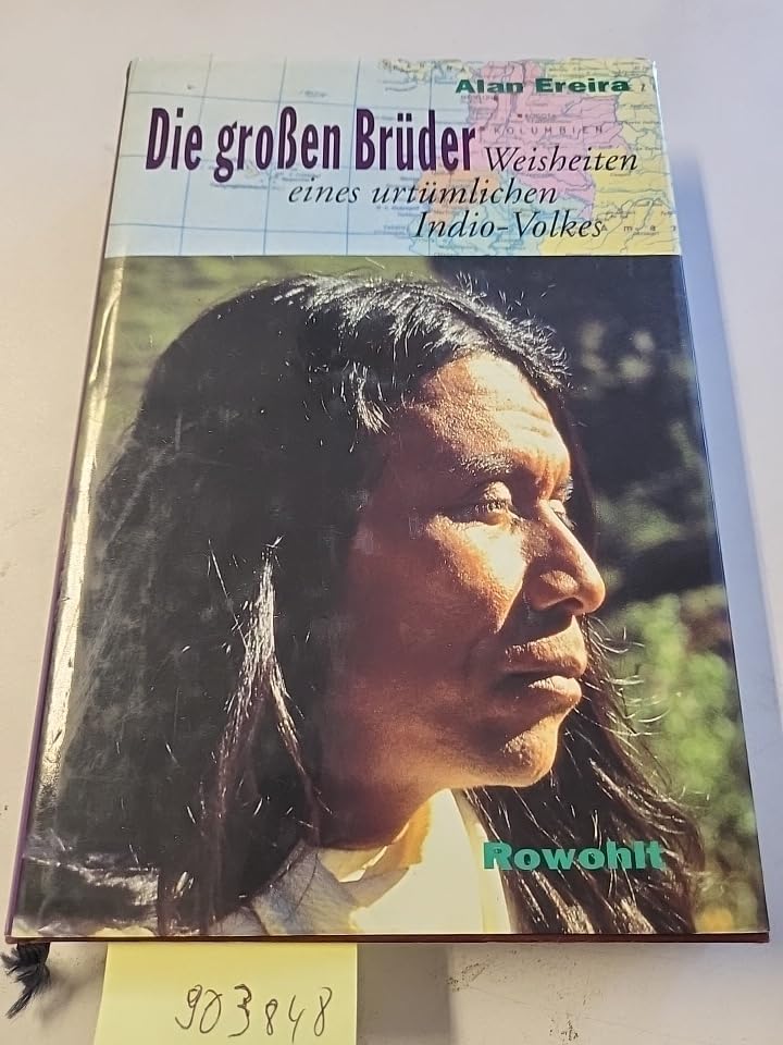 Die großen Brüder: Weisheiten eines urtümlichen Indio-Volkes General education