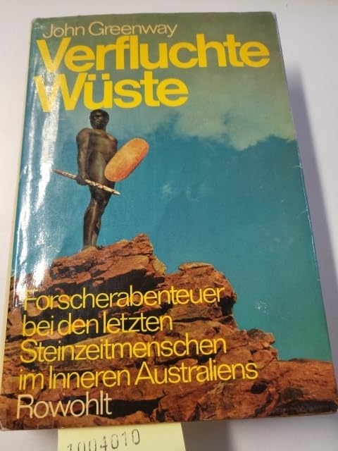 Verfluchte Wüste. 15 Jahre Forscherabenteuer bei den letzten Steinzeitmenschen im Inneren Australiens. Travel