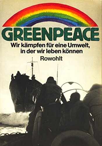 Greenpeace: Wir kämpfen für eine Umwelt, in der wir leben können Natural Sciences