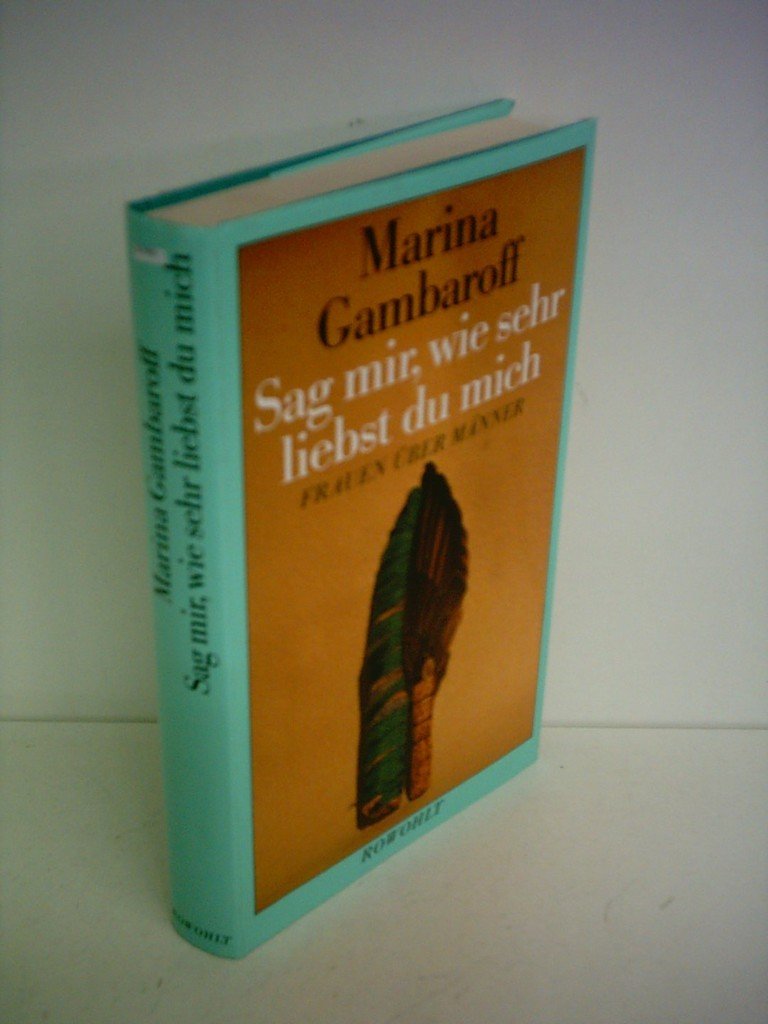 Sag mir, wie sehr liebst du mich: Frauen über Männer Medicine