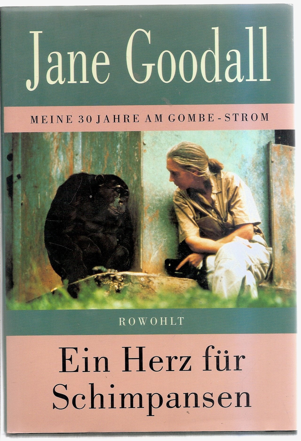 Ein Herz für Schimpansen - Meine 30 Jahre am Gombe Strom Art & Literature